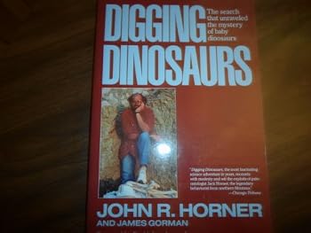 Digging Dinosaurs: The Search That Unraveled the Mystery of Baby Dinosaurs