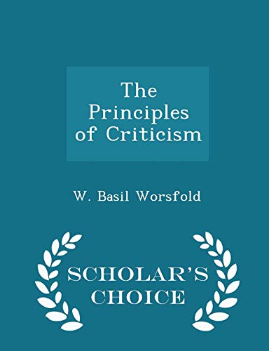 The Principles of Criticism - Scholar's Choice ... 1297162498 Book Cover