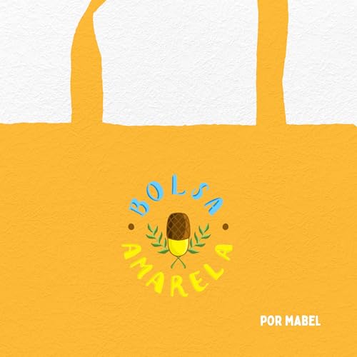 bolsa amarela Podcast Por mabel capa