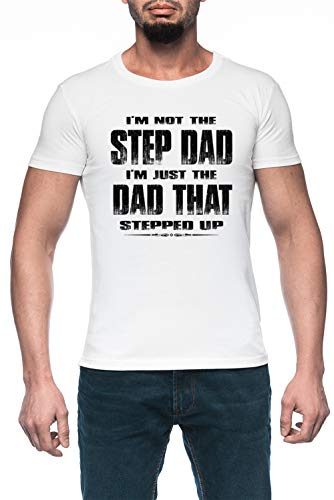 Im Not The Step Dad Im Just The Dad That Stepped Up Hombre Blanco Camiseta Manga Corta Men's White T-Shirt