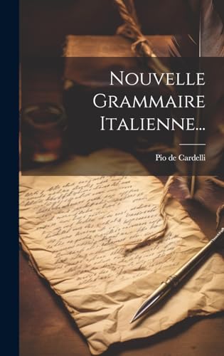 Nouvelle Grammaire Italienne... (French Edition)