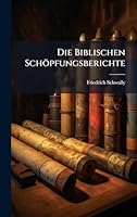 Die Biblischen Schöpfungsberichte (German Edition) 1023984695 Book Cover