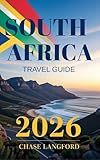 south african airways bewertung  SOUTH AFRICA TRAVEL GUIDE 2026: Explore the Rainbow Nation Through Stories and Pictures That Bring South Africa to Life (VACATION DESTINATIONS Book 23) (English Edition)