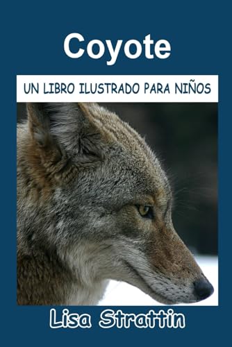 COYOTE (Libros Ilustrados para Niños) (Spanish Edition)