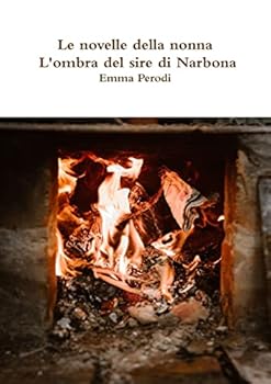Paperback Le novelle della nonna - L'ombra del sire di Narbona [Italian] Book