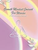 EmpowerHer Growth Mindset Journal: Daily Inspiration and Reflection for Women: Nurture Positivity, Embrace Challenges, and Achieve Your Dreams