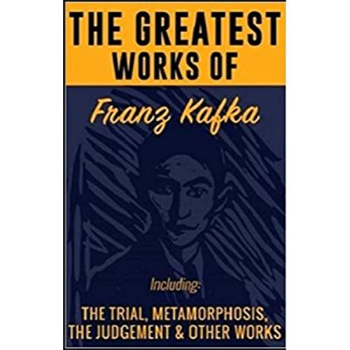 The Greatest Works of Franz Kafka Trilogy The Metamorphosis,The Trial,The Judgement Paperback