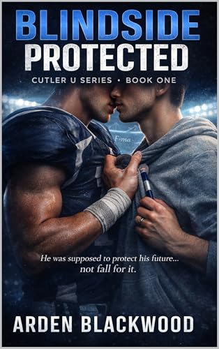 BLINDSIDE PROTECTED: A MM College Sports Romance (Cutler U: The Protected Series Book 1)