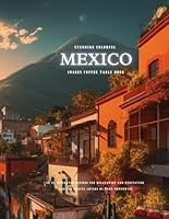 Stunning Colorful Mexico Images Coffee Table Book: 40 AI-Generated Designs for Relaxation and Meditation and for Travel Lovers (Central America Images Coffee Table Books) B0CRRLXFY3 Book Cover