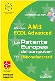  ECDL Advanced. Modulo AM3. Elaborazione testi. Con CD-ROM