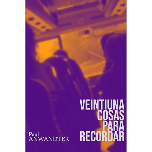 Veintiuna cosas para recordar Audiolibro Por Paul Anwandter arte de portada