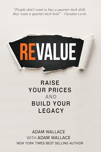 (Re)Value: Raise Your Prices and Build Your Legacy (English Edition)