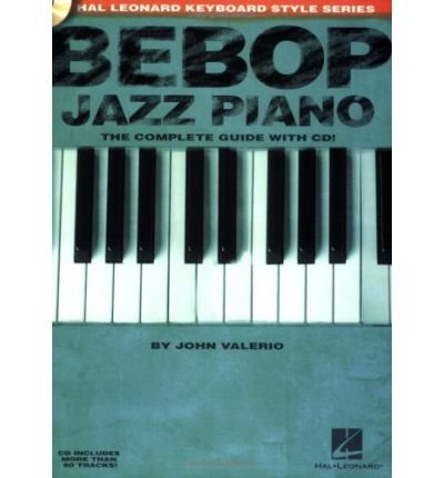 [BEBOP JAZZ PIANO: THE COMPLETE GUIDE [WITH CD] BY (AUTHOR)JOHN, VALERIO]BEBOP JAZZ PIANO: THE COMPLETE GUIDE [WITH CD][PAPERBACK]02-01-2003