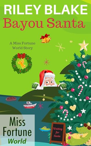Bayou Santa (Miss Fortune World: Bayou Cozy Romantic Thrills Book 21)
