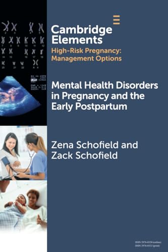 Mental Health Disorders in Pregnancy and the Early Postpartum (Elements in High Risk Pregnancy: Management Options)
