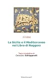 La Sicilia e il Mediterraneo nel libro di Ruggero