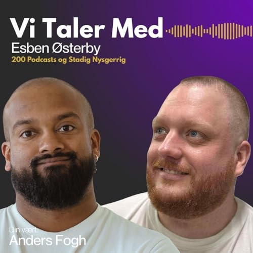 Vi taler Med Esben Østerby: Danmarks bedste podcaster?