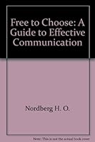 Free to choose: A guide to effective communication 084654850X Book Cover