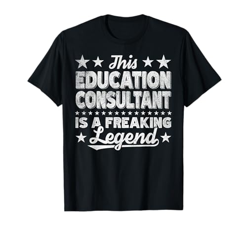 Funny Profession Quote Education Consultant Camiseta