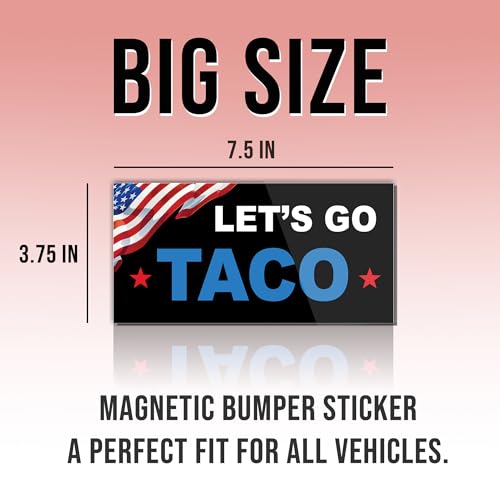 Image of Magnet Sticker Let's Go Taco Magnetic Funny Food Humor US Flag Magnet for Bumper, Refrigerator, Cruise Door, Car, Truck 7.5x3.75in