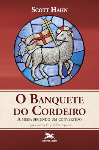 Banquete do Cordeiro (O) - A missa segundo um convertido: A missa...