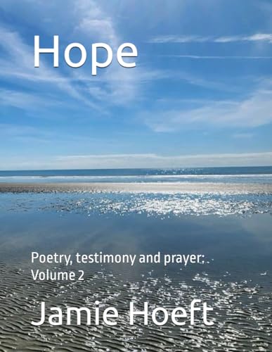 Hope: Poetry, testimony and prayer: Volume 2
