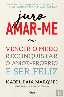 Juro Amar-me Mais de 130 textos inspiradores que vão transformar a tua vida para sempre