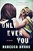 Only Ever You: A Novel