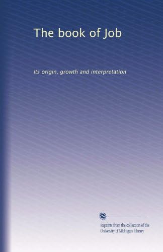 The book of Job: its origin, growth and interpretation by Unknown