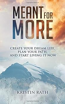 Paperback Meant for More: Create Your Dream Life, Plan Your Path, and Start Living It Now Book