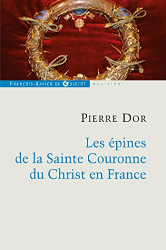 Desclée De Brouwer - Les épines de la Sainte Couronne du Christ en France