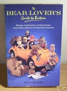 Paperback The Bear Lover's Guide to Britain: Shops, Museums, Restaurants, and Other Places of Bearish Interest Book