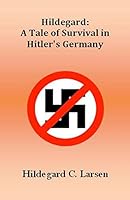 Hildegard: A Tale of Survival in Hitler's Germany 1502765705 Book Cover