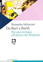 Da Bart a Barth - Per una teologia all'altezza dei Simpson 8870167232 Book Cover