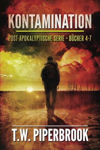 Kontamination: post-apokalyptische Serie: (Bücher 4-7)