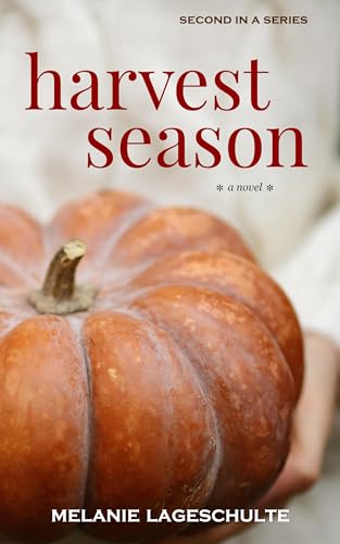Harvest Season: a novel (Book 2) (Growing Season Series)