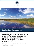 Ökologie und Verhalten des Schwarzhalstors (Ephippiorhynchus asiaticus) (German Edition) 6208998743 Book Cover