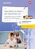 Kompetent erziehen. Von Nest zu Nest - Wir kommen an Praxisband