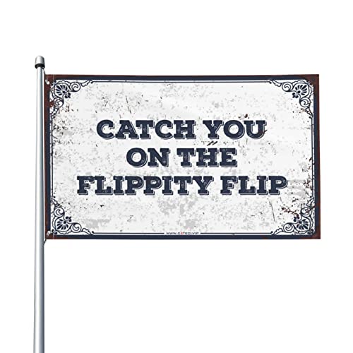 Drapeau de décoration Catch You On The Flippity Flip 152x244 cm pour maison et chambre