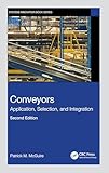  Conveyors: Application, Selection and Integration