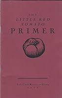 THE LITTLE RED TOMATO PRIMER: Lark Creek Restaurant Group, 2002 B00RF47JT4 Book Cover