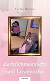 Zerbrichmeinnicht und Löwenzahn - Evelyn Brezina 