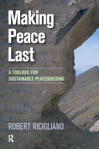 Making Peace Last: A Toolbox for Sustainable Peacebuilding