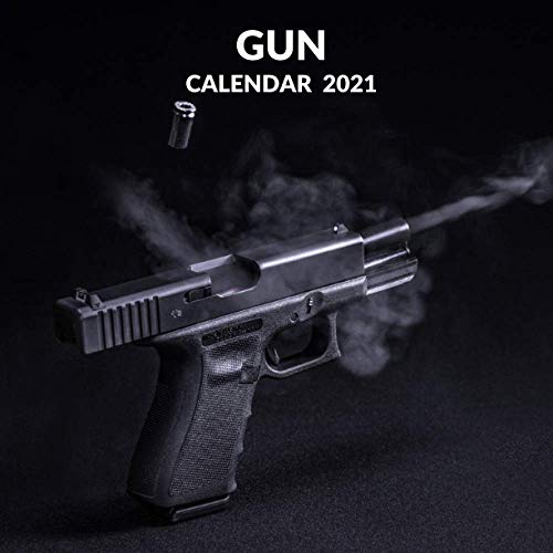 Gun Calendar 2021: January 2021 - December 2021 Square Photo Book Monthly Planner Calendar Present | Gun Lover Gift Idea For Men & Women