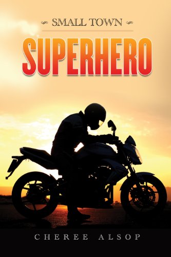 Small Town Superhero (Small Town Superhero Series Book 1) by [Cheree Alsop]