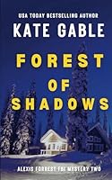 Forest of Shadows: Addictive crime mystery with shocking twist (Alexis Forrest FBI Mystery Thriller) 1632253992 Book Cover
