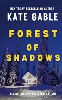 Forest of Shadows: Addictive crime mystery with shocking twist (Alexis Forrest FBI Mystery Thriller)