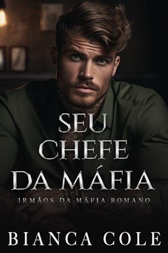 Seu Chefe da Máfia: Um Romance de uma Cativa da Máfia (Irmãos Da Máfia Romano)