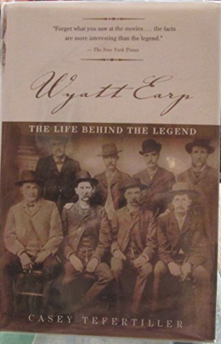 Wyatt Earp: The Life Behind the Legend 1606711571 Book Cover