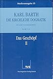  Die kirchliche Dogmatik, Studienausgabe, 31 Bde., Bd.15, Das Geschöpf: Die Kirchliche Dogmatik. Studienausgabe: Band 15: III.2 45-46: Das Geschopf II